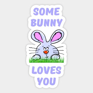 Some Bunny Loves You Sticker